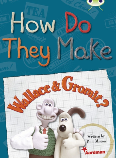 Book cover of: BC NF Red (KS2) A/5C How Do They Make … Wallace & Gromit. By: Paul Mason