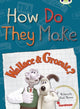 Book cover of: BC NF Red (KS2) A/5C How Do They Make … Wallace & Gromit. By: Paul Mason