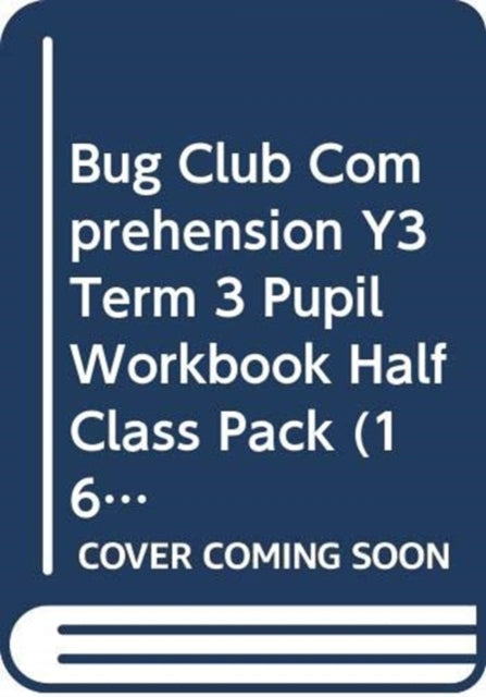 Book cover of: Bug Club Comprehension Y3 Term 3 Pupil Workbook Half Class Pack (16)