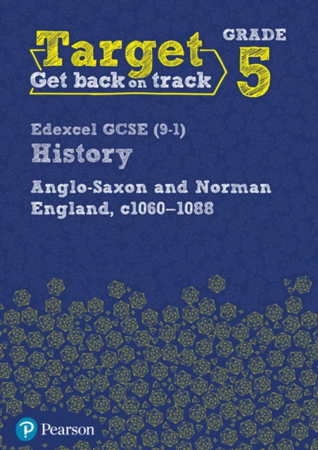 Book cover of: Target Grade 5 Edexcel GCSE (9-1) History Anglo-Saxon and Norman England, c1060-1088 Workbook