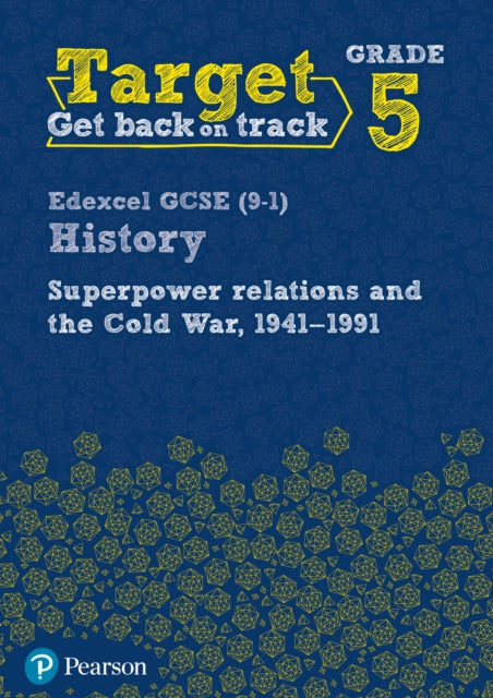 Book cover of: Target Grade 5 Edexcel GCSE (9-1) History Superpower Relations and the Cold War 1941-91 Workbook