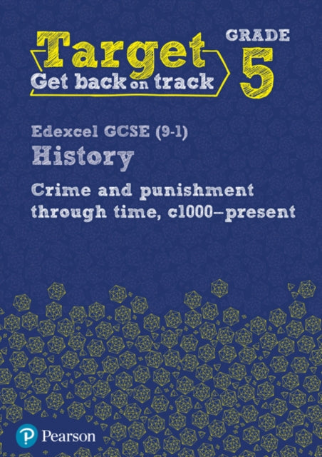Book cover of: Target Grade 5 Edexcel GCSE (9-1) History Crime and punishment in Britain, c1000- present Workbook