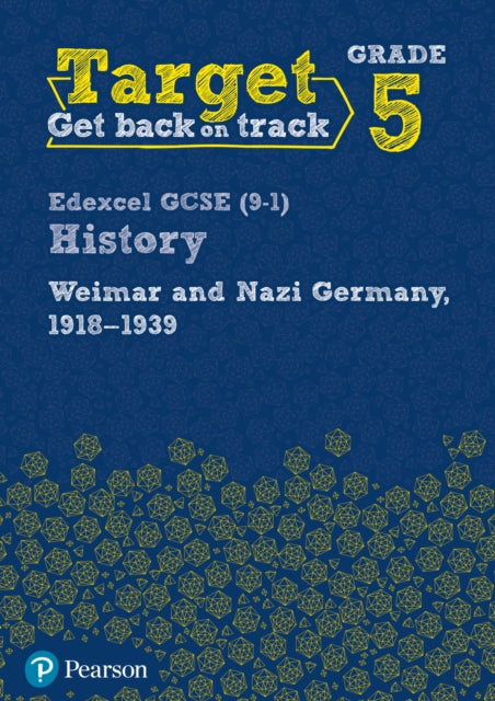 Book cover of: Target Grade 5 Edexcel GCSE (9-1) History Weimar and Nazi Germany, 1918-1939 Workbook