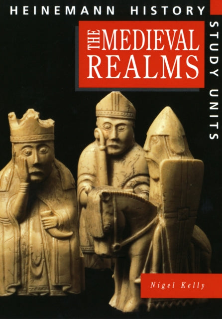 Book cover of: Heinemann History Study Units: Student Book.  Medieval Realms. By: Nigel Kelly