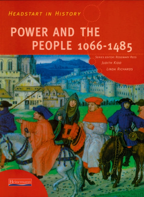Headstart In History: Power & People 1066-1485 9780435323028 Judith Kidd