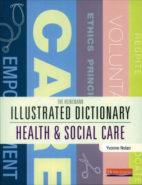 Book cover of: Illustrated Dictionary of Health and Social Care. By: Yvonne Nolan