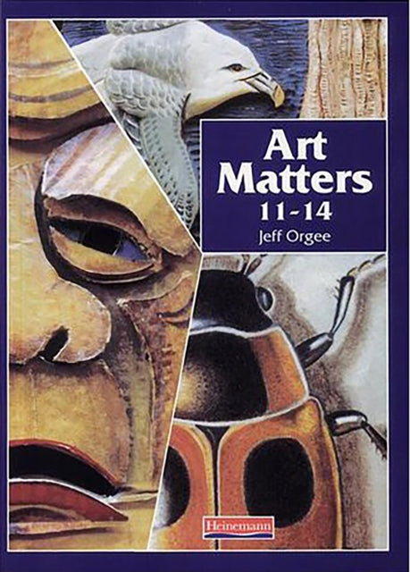 Art Matters 11-14 Student Book 9780435812041 Jeff Orgee