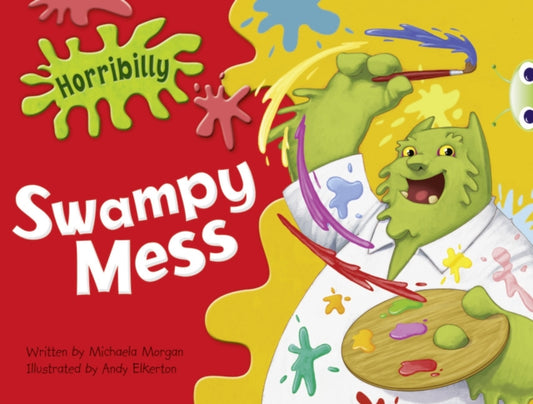 Book cover of: Bug Club Guided Fiction Year 1 Green B Horribilly: Swampy Mess. By: Michaela Morgan