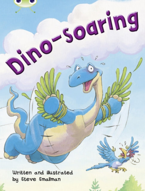 Book cover of: Bug Club Independent Fiction Year Two Orange A Dino-soaring. By: Steve Smallman