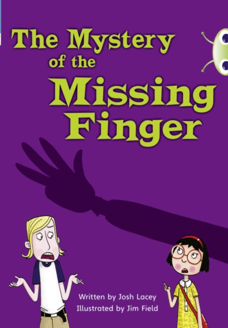 Book cover of: Bug Club Independent Fiction Year 5 Blue A The Mystery of the Missing Finger. By: Josh Lacey