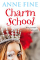 Book cover of: Charm School. By: Anne Fine