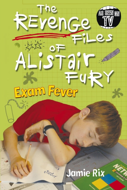 Book cover of: Revenge Files of Alistair Fury: Exam Fever