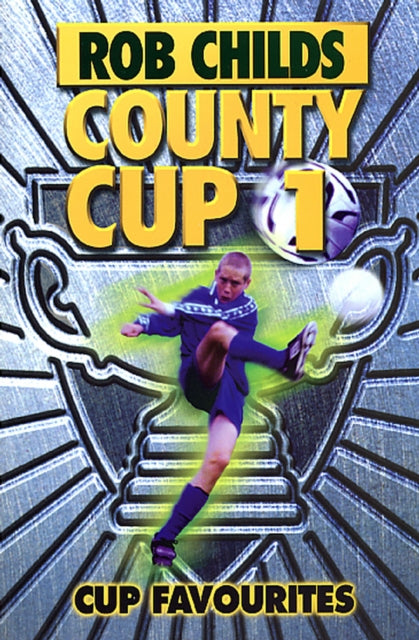 Book cover of: County Cup (1): Cup Favourites. By: Rob Childs