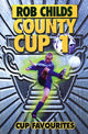 Book cover of: County Cup (1): Cup Favourites. By: Rob Childs