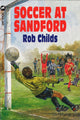 Book cover of: Soccer At Sandford. By: Rob Childs