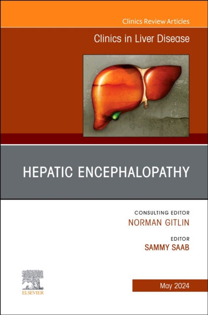 Book cover of: Hepatic Encephalopathy, An Issue of Clinics in Liver Disease. By: Sammy Saab