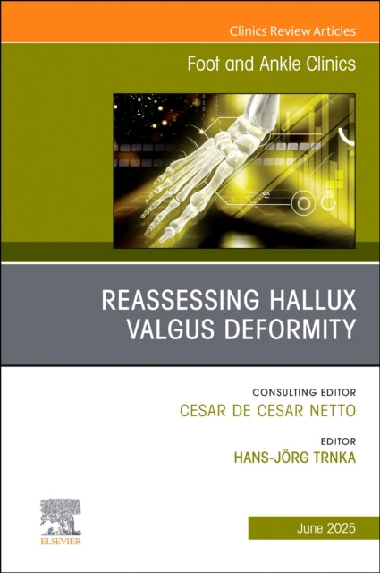 Book cover of: Reassessing Hallux Valgus Deformity, An issue of Foot and Ankle Clinics of North America