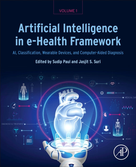 Book cover of: Artificial Intelligence in e-Health Framework, Volume 1. By: Sudip Paul