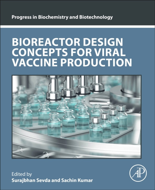 Book cover of: Bioreactor Design Concepts for Viral Vaccine Production. By: Surajbhan Sevda