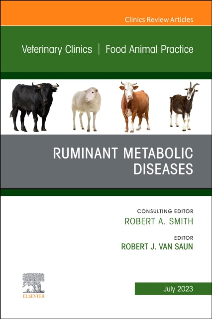 Book cover of: Ruminant Metabolic Diseases, An Issue of Veterinary Clinics of North America: Food Animal Practice. By: Robert J. Van Saun