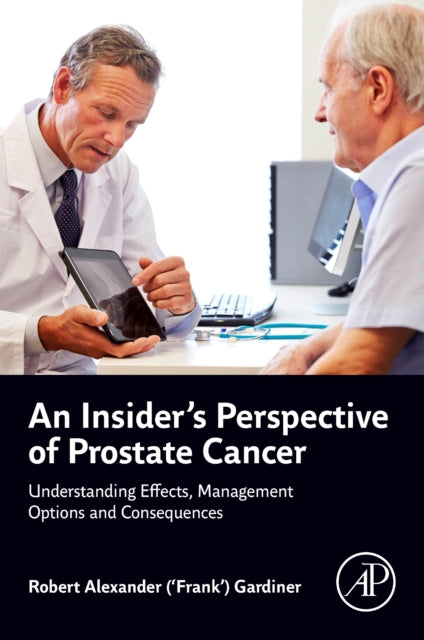 Book cover of: Insider's Perspective of Prostate Cancer. By: Robert Alexander (‘Frank’) Gardiner