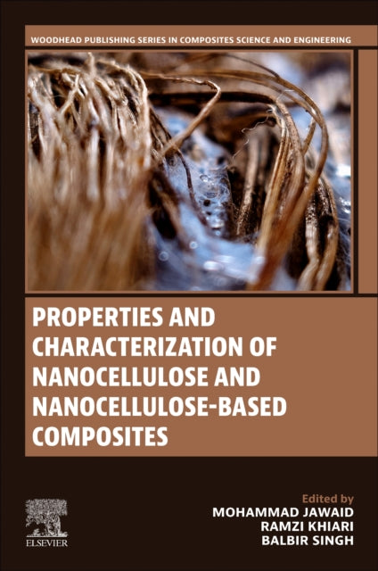 Book cover of: Properties and Characterization of Nanocellulose and Nanocellulose-Based Composites