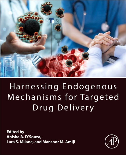 Book cover of: Harnessing Endogenous Mechanisms for Targeted Drug Delivery