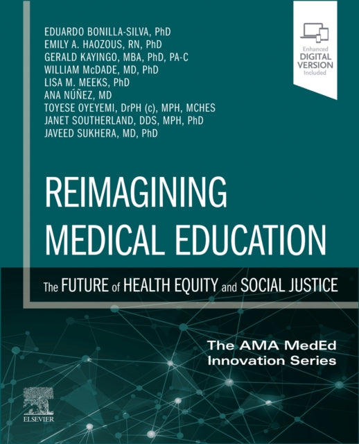 Book cover of: Reimagining Medical Education: The Future of Health Equity and Social Justice. By: Eduardo Bonilla-Silva