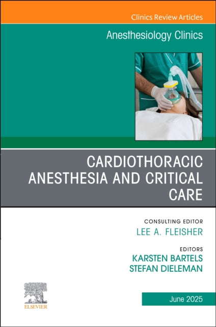 Book cover of: Cardiothoracic Anesthesia and Critical Care, An issue of Anethesiology Clinics