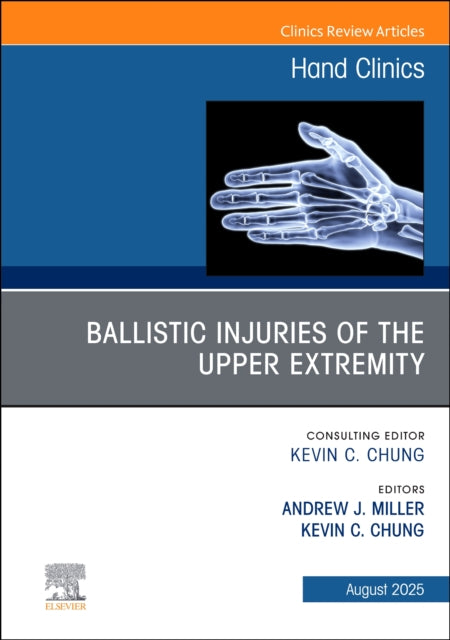 Book cover of: Ballistic Injuries of the Upper Extremity, An Issue of Hand Clinics