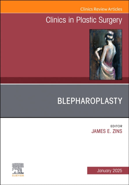 Book cover of: Blepharoplasty, An Issue of Clinics in Plastic Surgery. By: James E. Zins