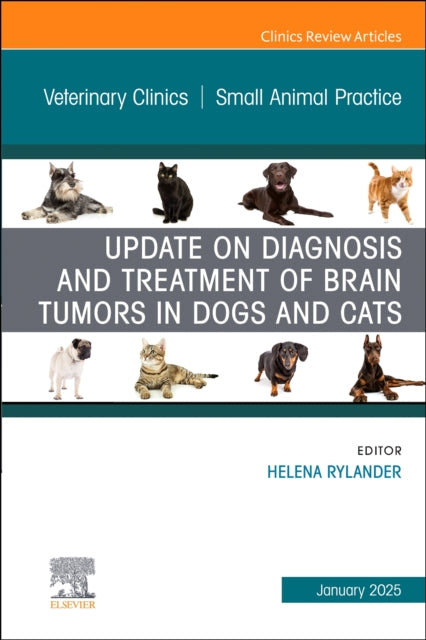 Book cover of: Update on Diagnosis and Treatment of Brain Tumors in Dogs and Cats, An Issue of Veterinary Clinics of North America: Small Animal Practice. By: Helena Rylander