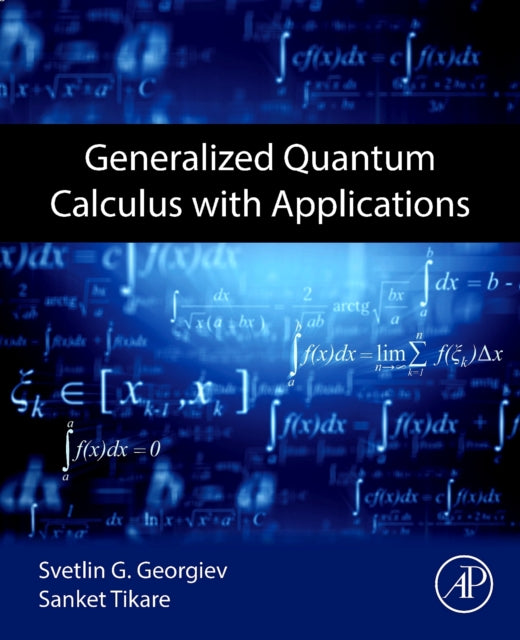 Book cover of: Generalized Quantum Calculus with Applications. By: Svetlin G. Georgiev