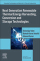 Book cover of: Next Generation Renewable Thermal Energy Harvesting, Conversion and Storage Technologies. By: Dhananjay Yadav