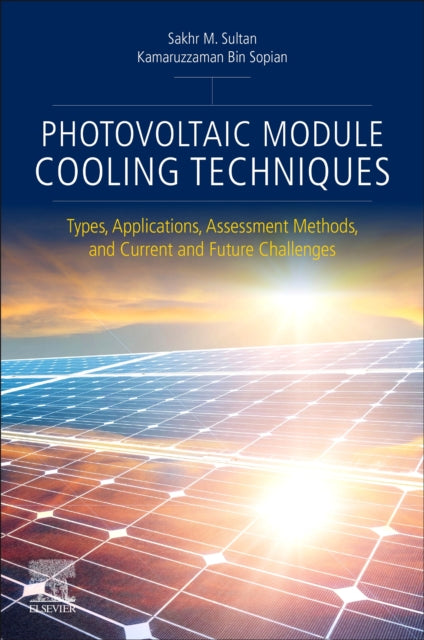 Book cover of: Photovoltaic Module Cooling Techniques. By: Sakhr M. Sultan