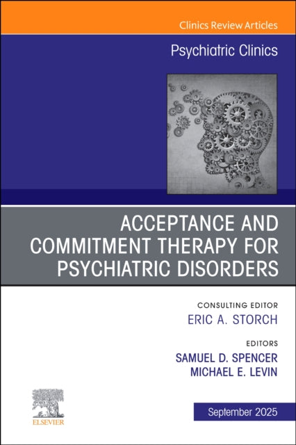 Book cover of: Acceptance and Commitment Therapy for Psychiatric Disorders, An Issue of Psychiatric Clinics of North America