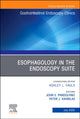 Book cover of: Esophagology in the Endoscopy Suite, An Issue of Gastrointestinal Endoscopy Clinics