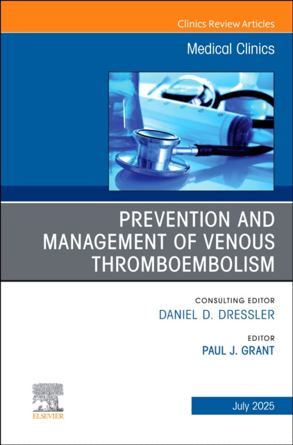 Book cover of: Prevention and Management of Venous Thromboembolism, An Issue of Medical Clinics of North America