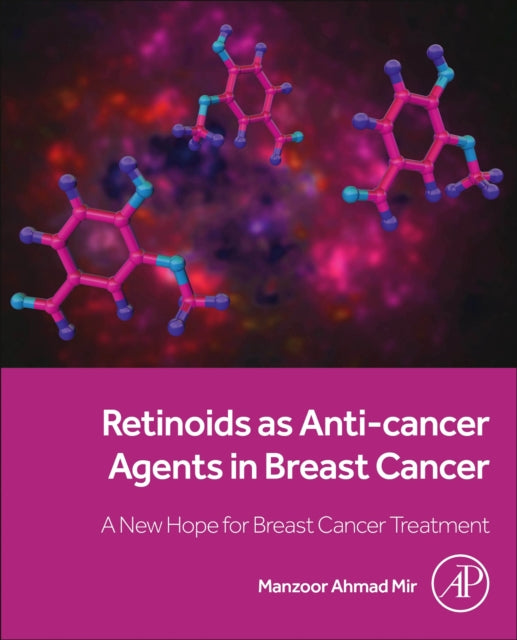 Book cover of: Retinoids as Anti-cancer Agents in Breast Cancer. By: Manzoor Ahmad Mir