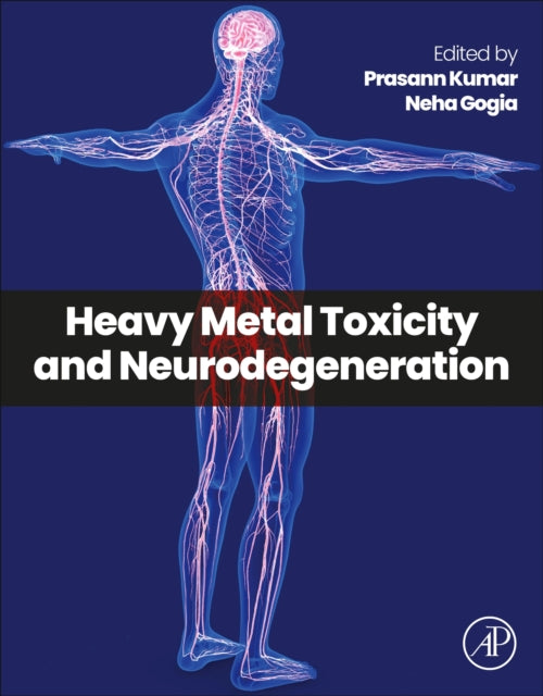 Book cover of: Heavy Metal Toxicity and Neurodegeneration. By: Prasann Kumar