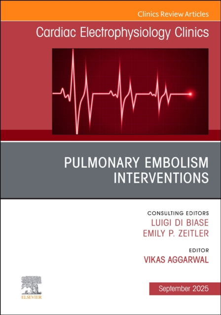 Book cover of: Pulmonary Embolism Interventions, An Issue of Cardiac Electrophysiology Clinics