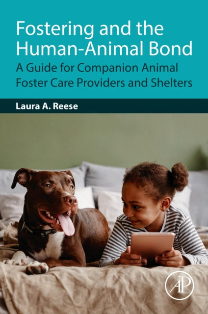 Book cover of: Fostering and the Human-Animal Bond. By: Laura A. Reese