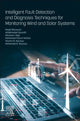 Book cover of: Intelligent Fault Detection and Diagnosis Techniques for Monitoring Wind and Solar Systems