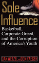 Book cover of: Sole Influence. By: Dan Wetzel