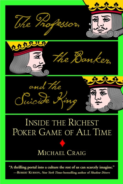 Book cover of: Professor, The Banker And The Suicide King. By: Michael Craig