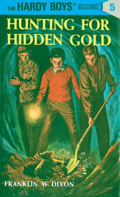 Book cover of: Hardy Boys 05: Hunting for Hidden Gold. By: Franklin W. Dixon
