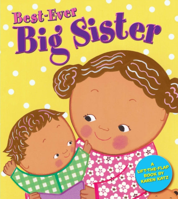 Book cover of: Best-Ever Big Sister. By: Karen Katz