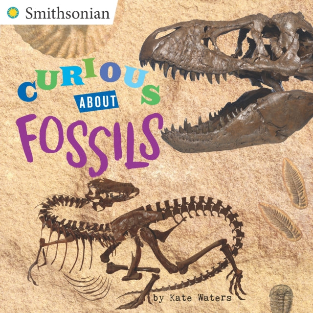 Book cover of: Curious About Fossils. By: Kate Waters