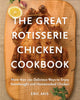 Book cover of: Great Rotisserie Chicken Cookbook. By: Eric Akis