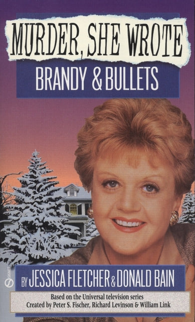 Book cover of: Murder, She Wrote: Brandy and Bullets. By: Donald Bain, Jessica Fletcher